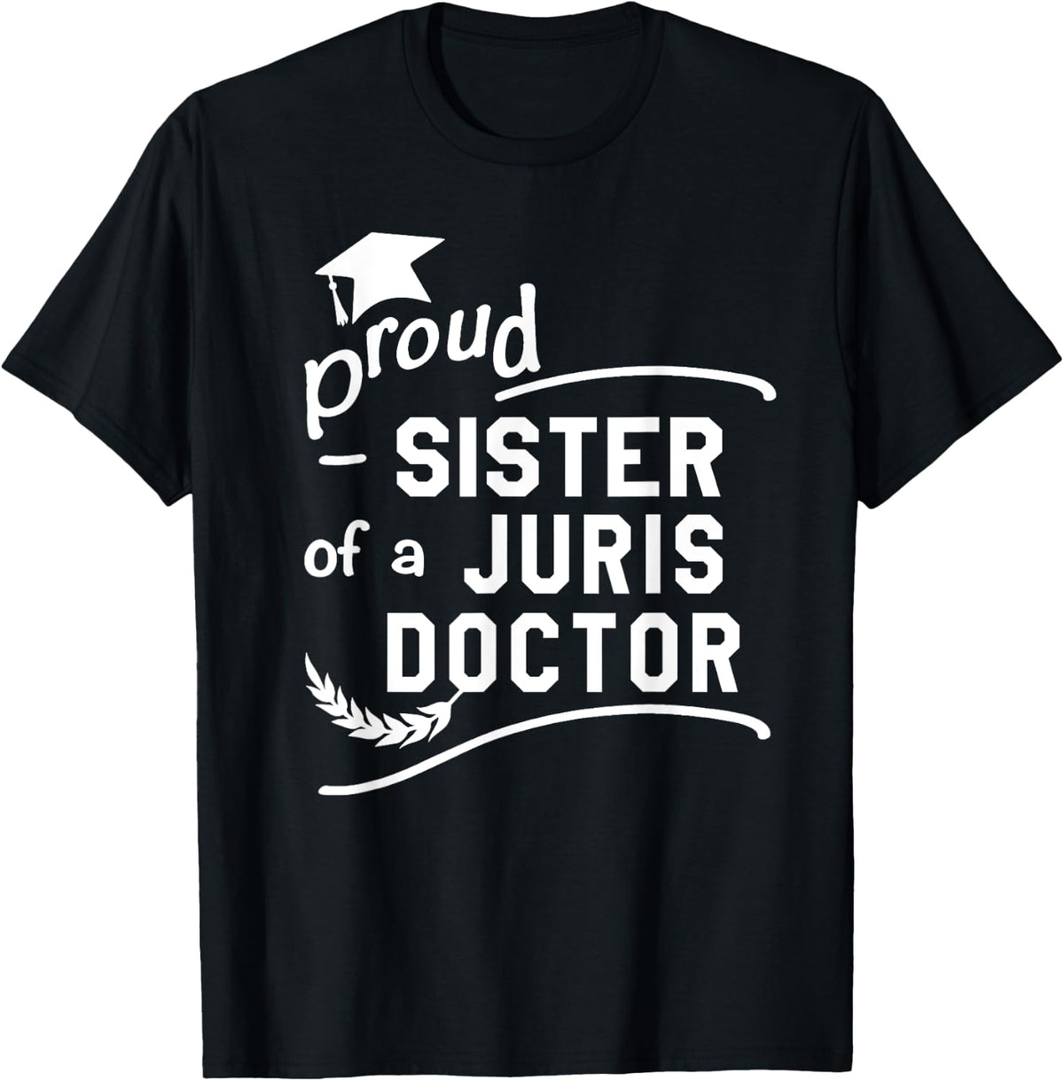 Proud Sister Of Juris Doctor JD Law School Graduation Party