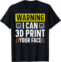 Warning I M Can 3d Print Your Face Printer Apparel Premium Print