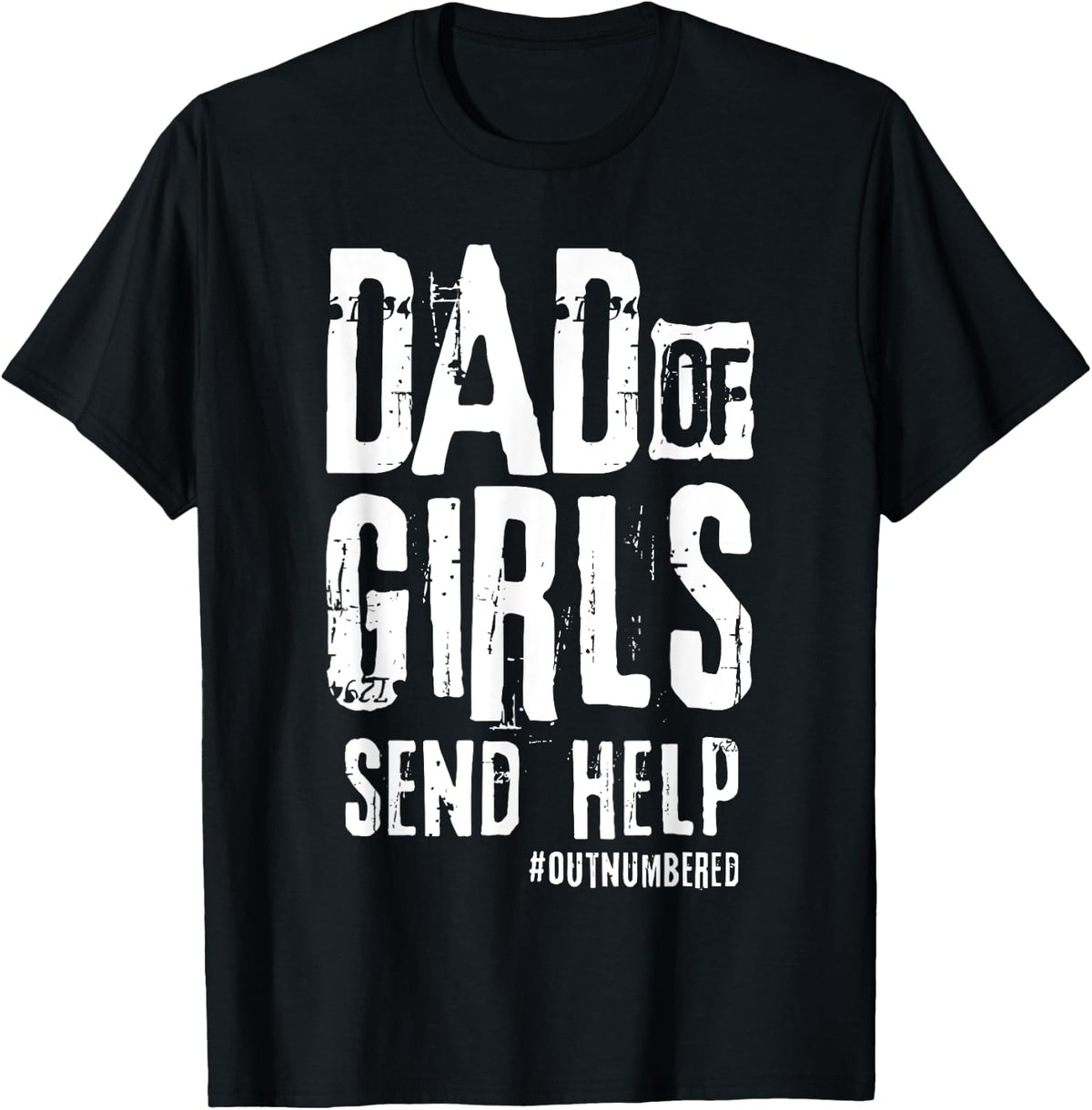 Girl Dad of Girls Send Help Shirt 90