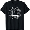 3d Printer Is My Therapy Cnc G Code Model Making Apparel Premium Print