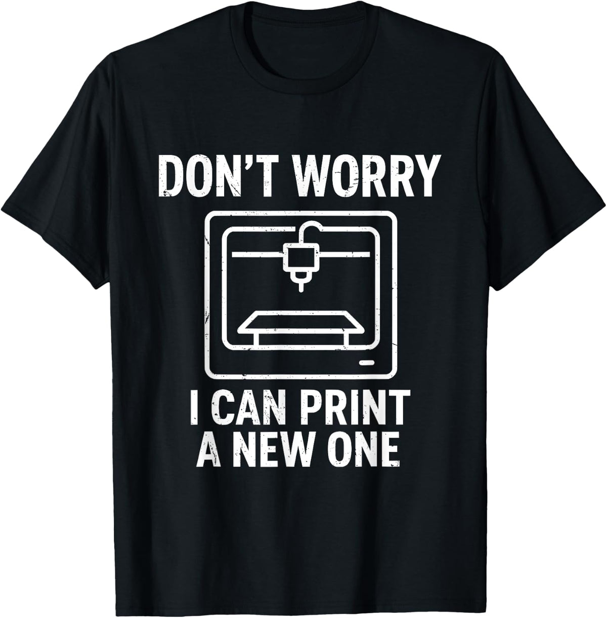 3d Printer Don T Worry I Can Print A New One Apparel Premium Print 2