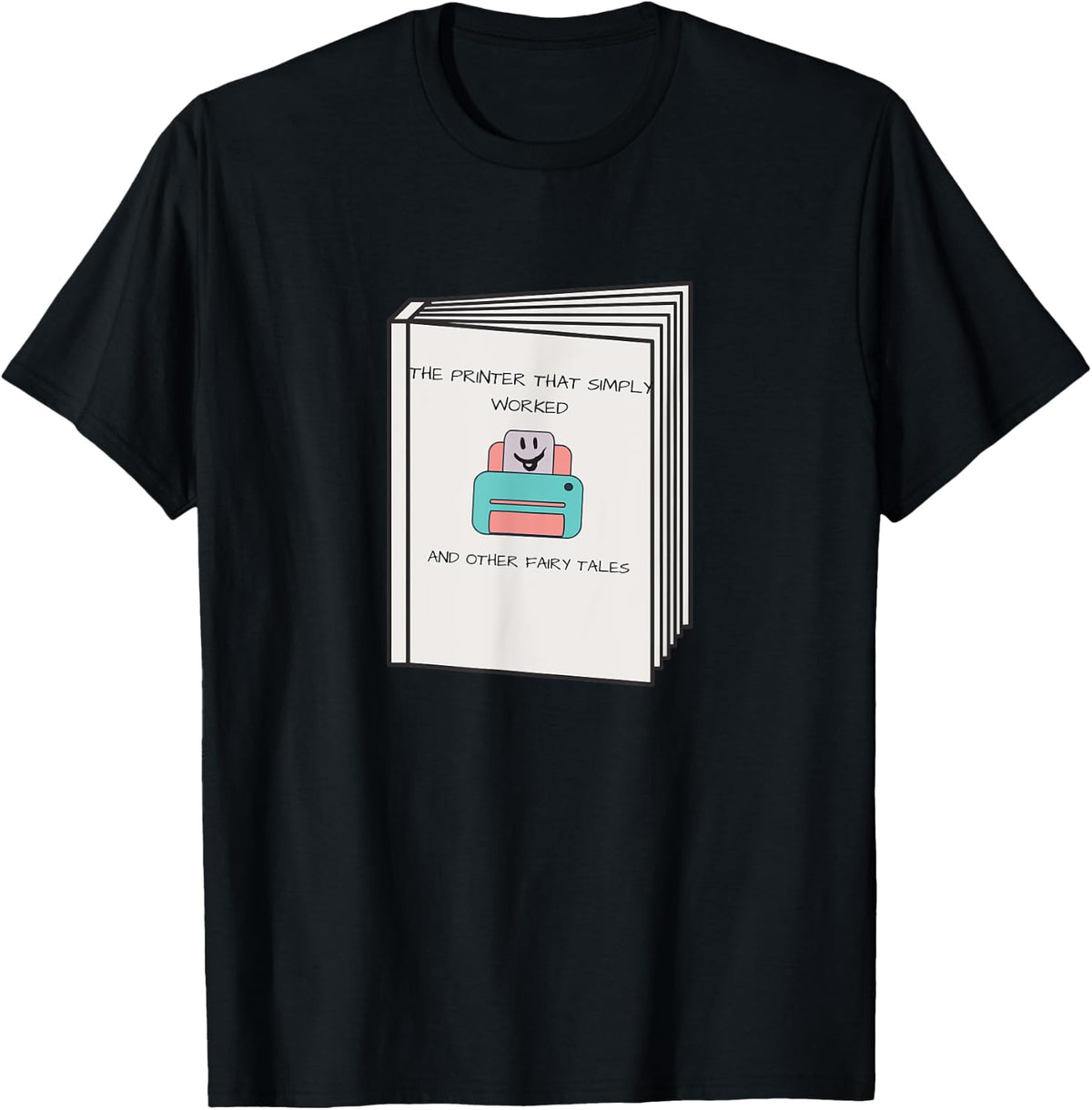 It Professionals Printer Fairy Tale Joke Apparel Gift Ready