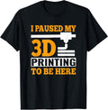 I Paused My 3d Printing To Be Here G Code Apparel Everyday Wear