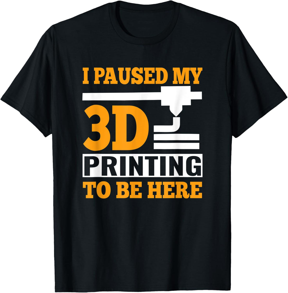 I Paused My 3d Printing To Be Here G Code Apparel Everyday Wear