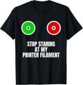 Stop Staring At My Printer Filament 3d Printing Apparel Minimal Style