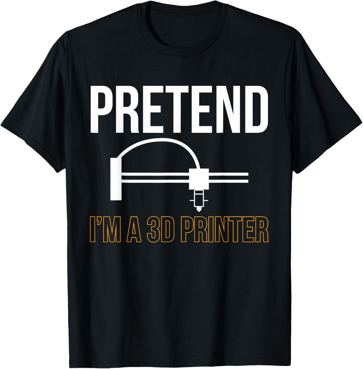 Pretend Im A 3d Printer Printing Apparel Clean Design