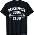 Bench Press 300 Lbs Club Weightlifting Powerlifting Gym Shirt 261