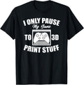 I Only Pause My Game To 3d Print Stuff Printer Apparel Premium Print