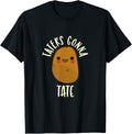 Taters Gonna Tate T Shirt Cute Potato Best Funny Gift T Shirt US Trend