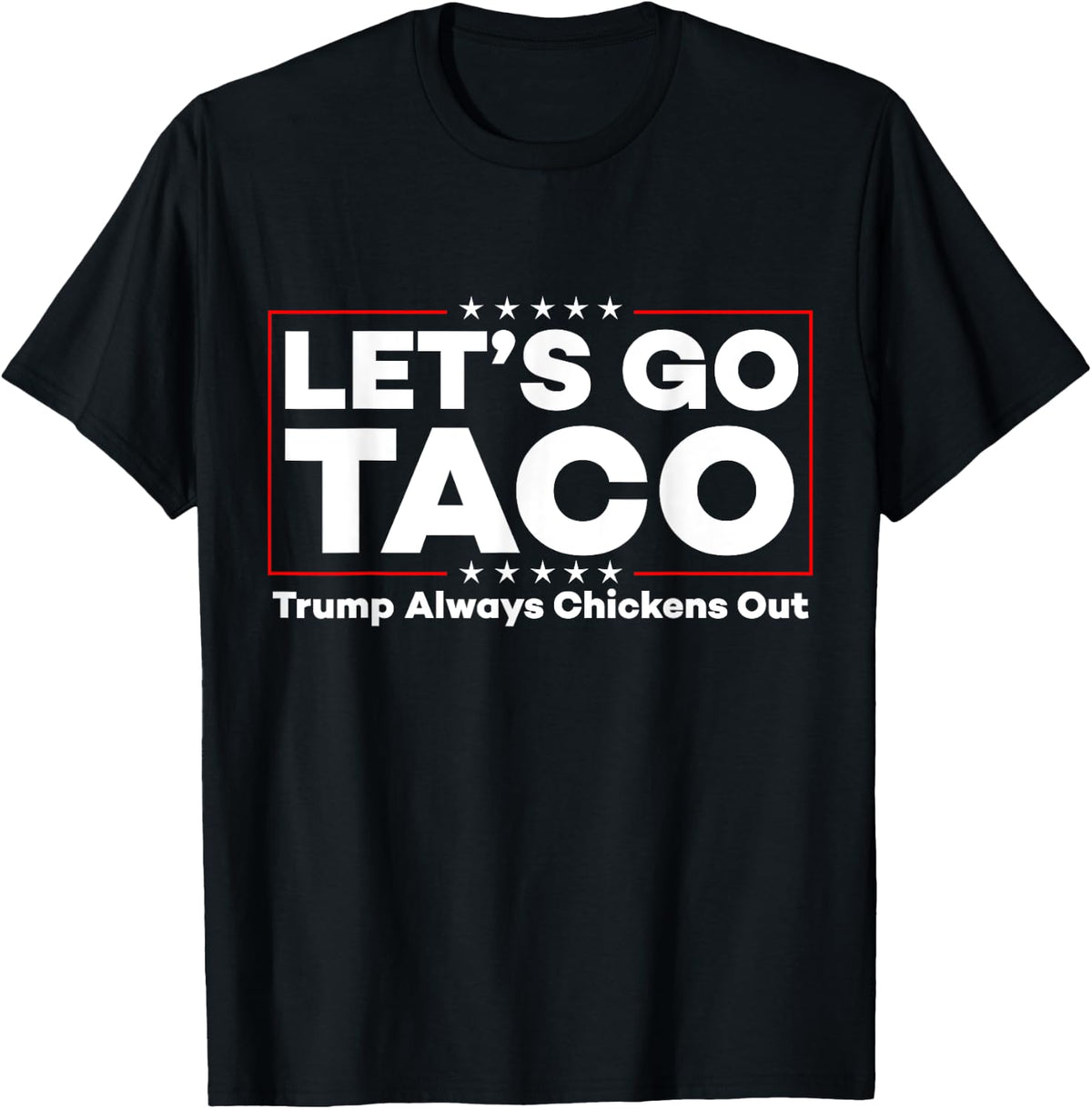 Funny Trump Taco Joke Anti Trump Protest Tee