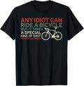 Cycling Bike Any Idiot Can Ride a Bicycle Funny Shirt 181