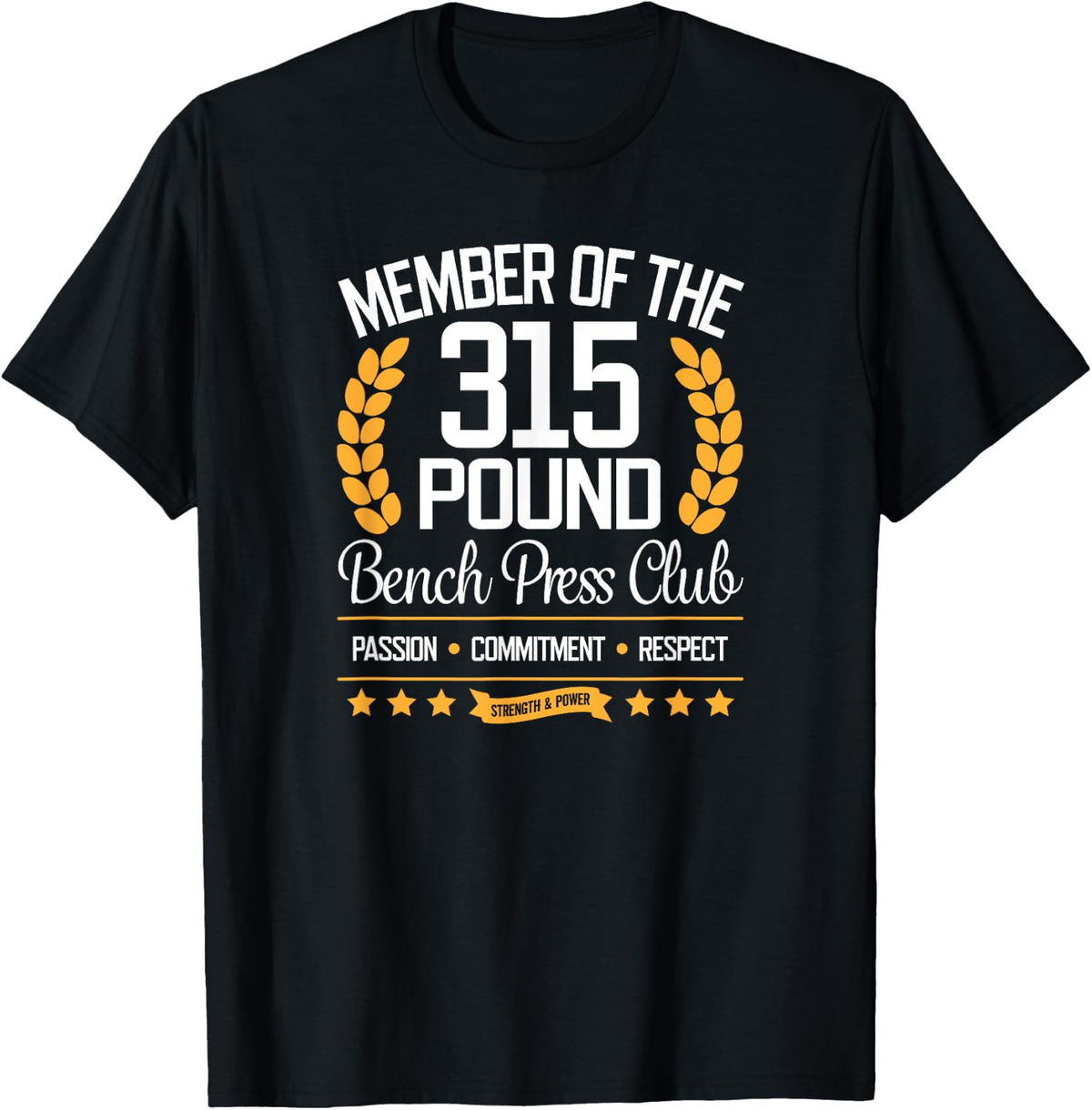 Bench Press 315 Pound Club Shirt for Strong Men and Women 217