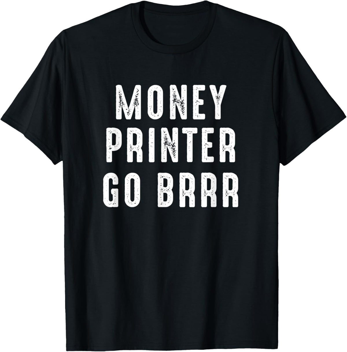 Money Printer Go Brr Meme Apparel Everyday Wear