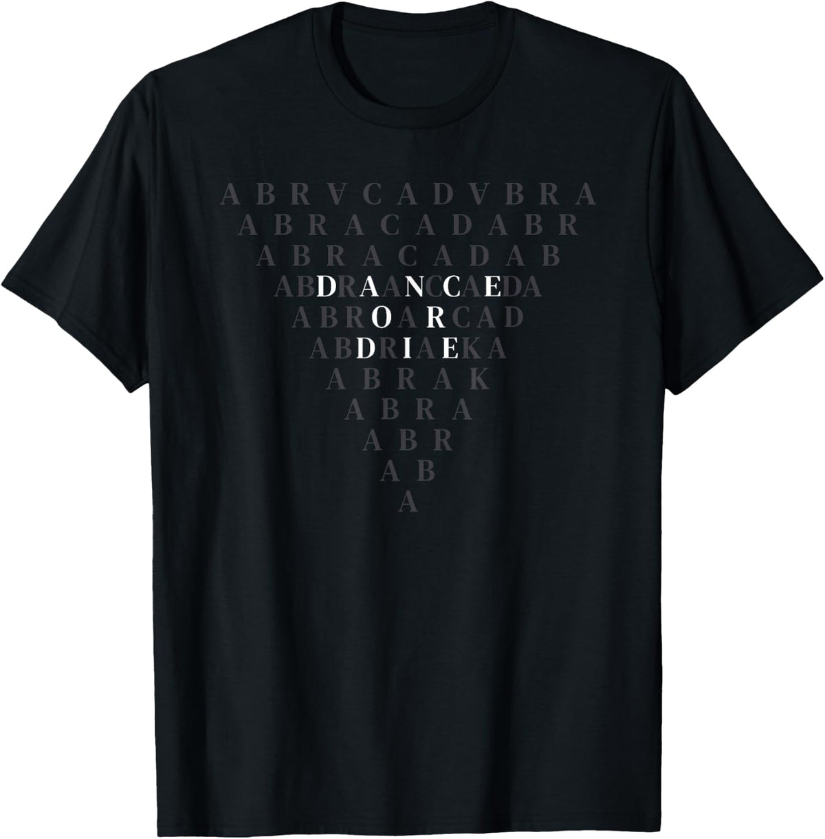 Abracadabra Dance or Die Funny Shirt 375