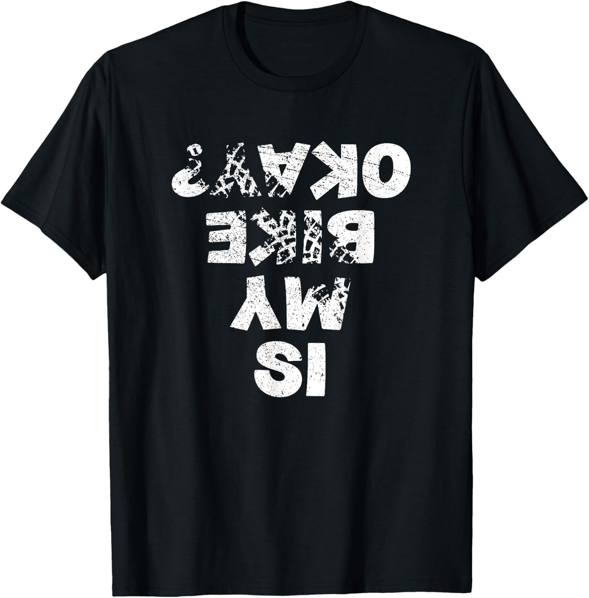 Cycling Is My Bike Okay Funny Biker Cyclist Gift 14