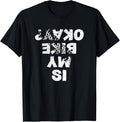 Cycling Is My Bike Okay Funny Biker Cyclist Gift 240