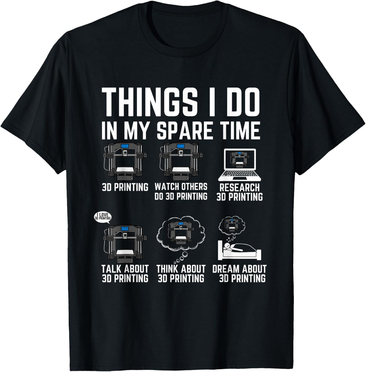 Things I Do In My Spare Time 3d Printer Funny Printing Apparel Premium Print