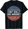 I Don t Really Care Margaret Funny Minimalist JD 7