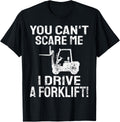 You Can t Scare Me I Drive a Forklift