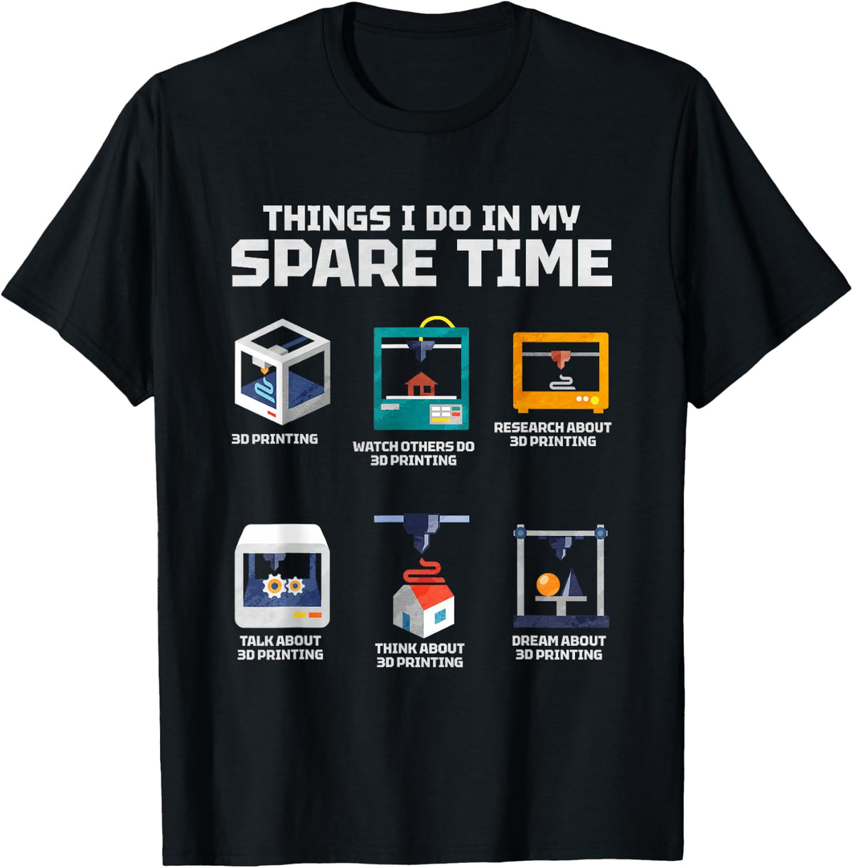 Things I Can Do In My Spare Time 3d Printing Apparel Premium Print