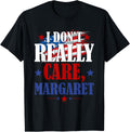 I Don t Really Care Margaret Funny Minimalist JD 24