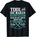Tool and Die Maker Toolmaking Shirt 14