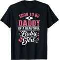 Girl Dad Soon to Be a Daddy of a Beautiful Baby New Shirt 7