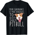 Pit Bull Owner Gift Your Ignorance Is A Lot More Dangerous