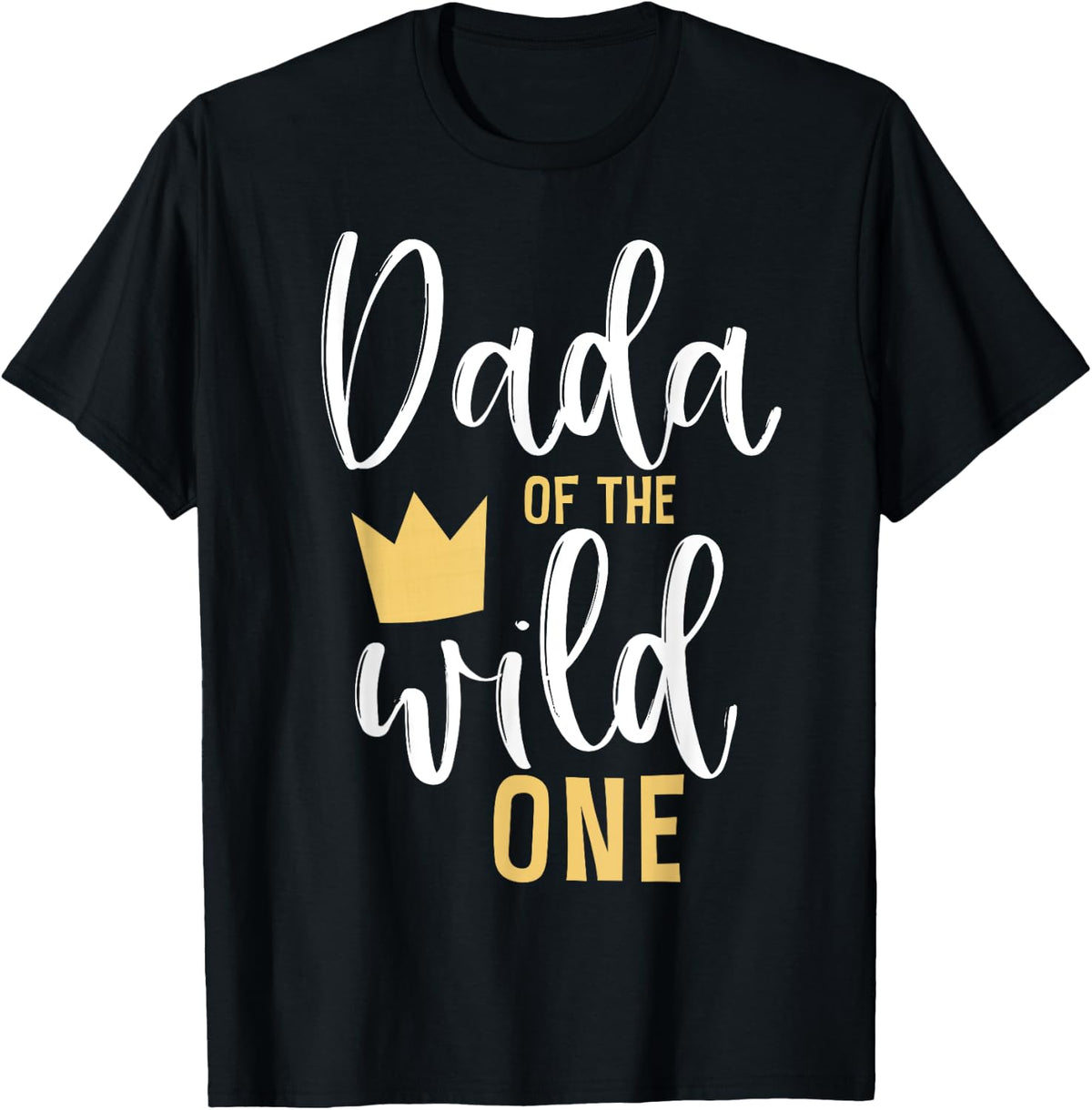 Wild One Dada 1st Birthday First Thing Dad Tee 101