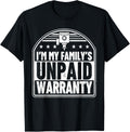 I M My Family S Unpaid Warranty 3d Printing Fun Apparel US Trend