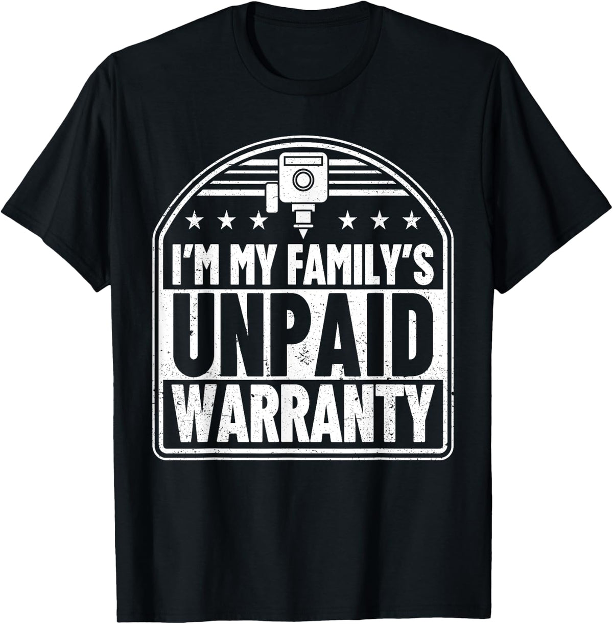 I M My Family S Unpaid Warranty 3d Printing Fun Apparel US Trend