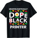 Unapologetically Dope Black Printer African American Afro Apparel Premium Print