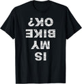 Cycling Is My Bike OK Funny Biker Cyclist Gift 335