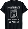 3d Printer Sorry I M Late Apparel Everyday Wear