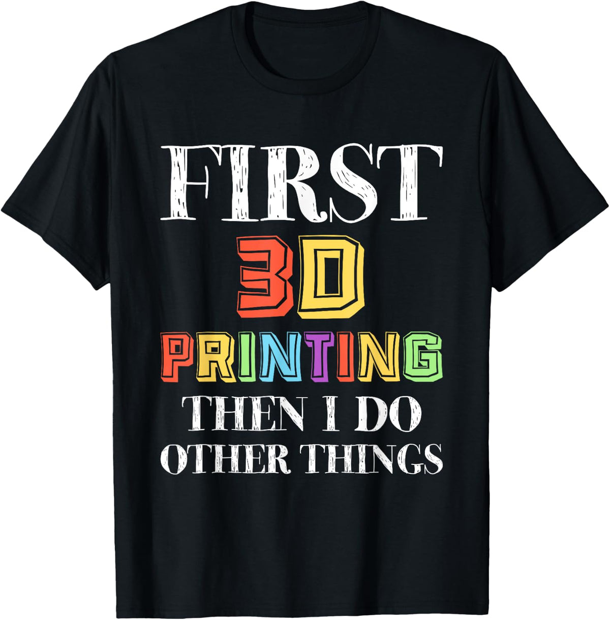 First 3d Printing Then I Do Other Things Nozzle Apparel Everyday Wear
