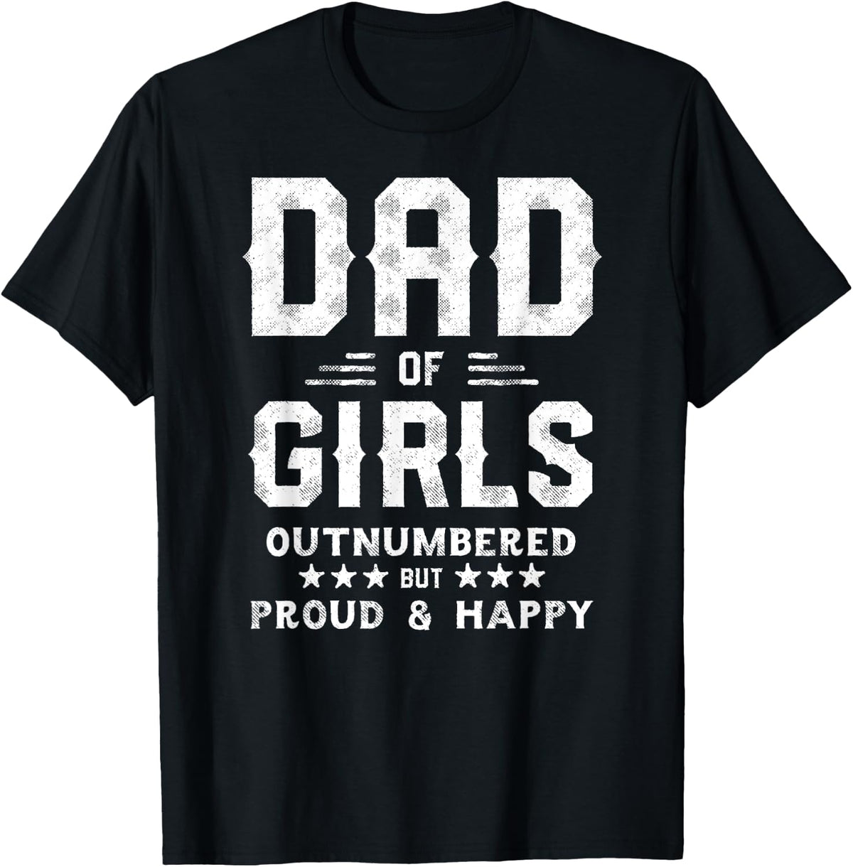 Girl Dad Outnumbered but Proud Shirt for Men 28
