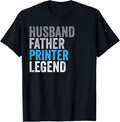 Husband Father Printer Legend Funny Occupation Office Apparel US Trend