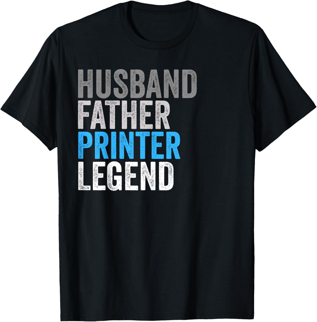Husband Father Printer Legend Funny Occupation Office Apparel US Trend