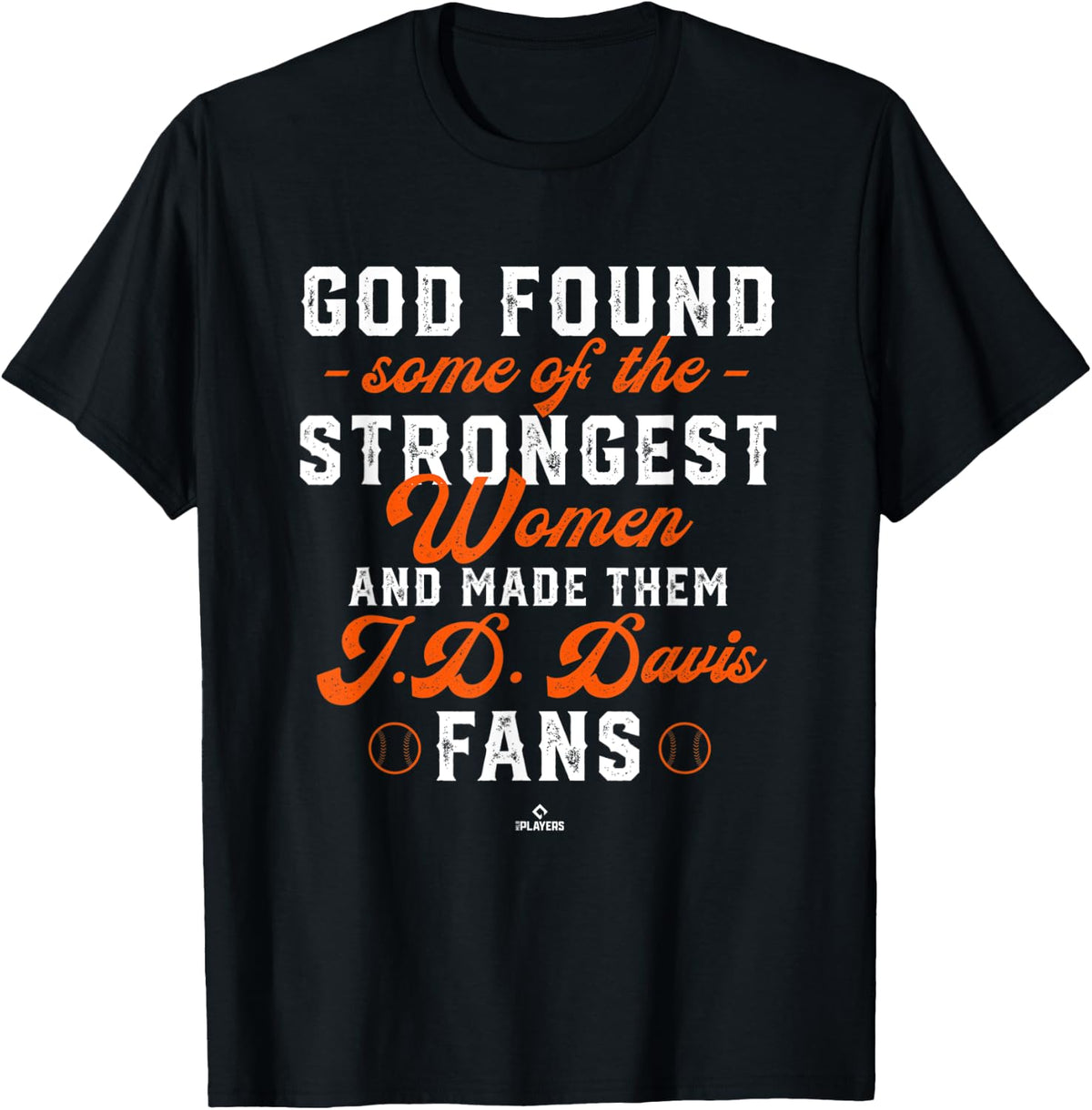 God Found the Strongest JD Davis Fans Funny Baseball
