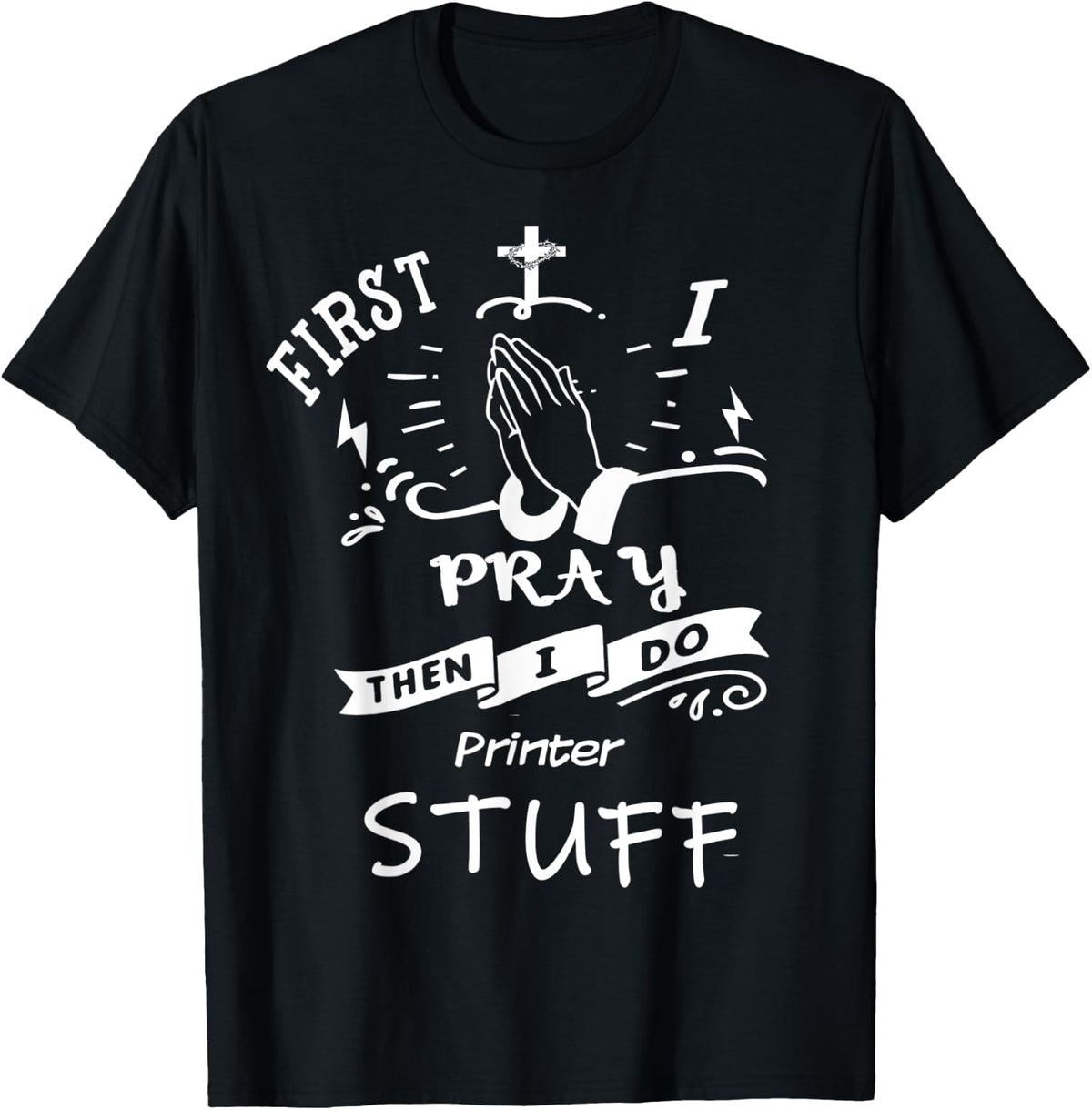 Inspirational Prayer Quote For Printer I Pray Apparel Clean Design