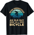 Cycling Never Underestimate an Old Guy on a Bicycle Funny Shirt 366