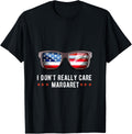I Don t Really Care Margaret American Flag Funny JD 17
