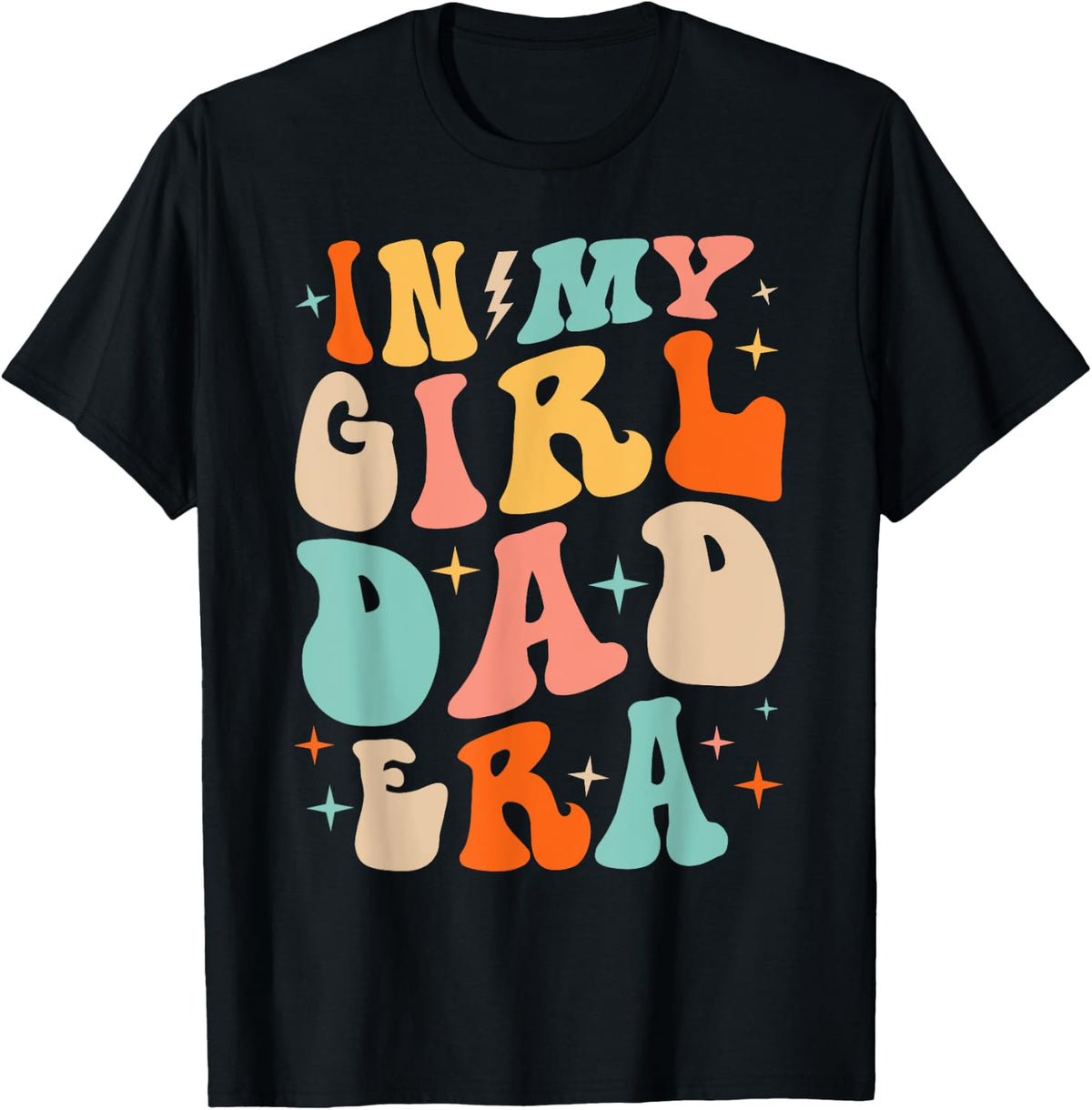 Girl Dad in My Era Funny Fathers Day Groovy Shirt for Men 116