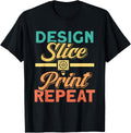 Design Slice Print Repeat Machinist 3d Printing Apparel Clean Design