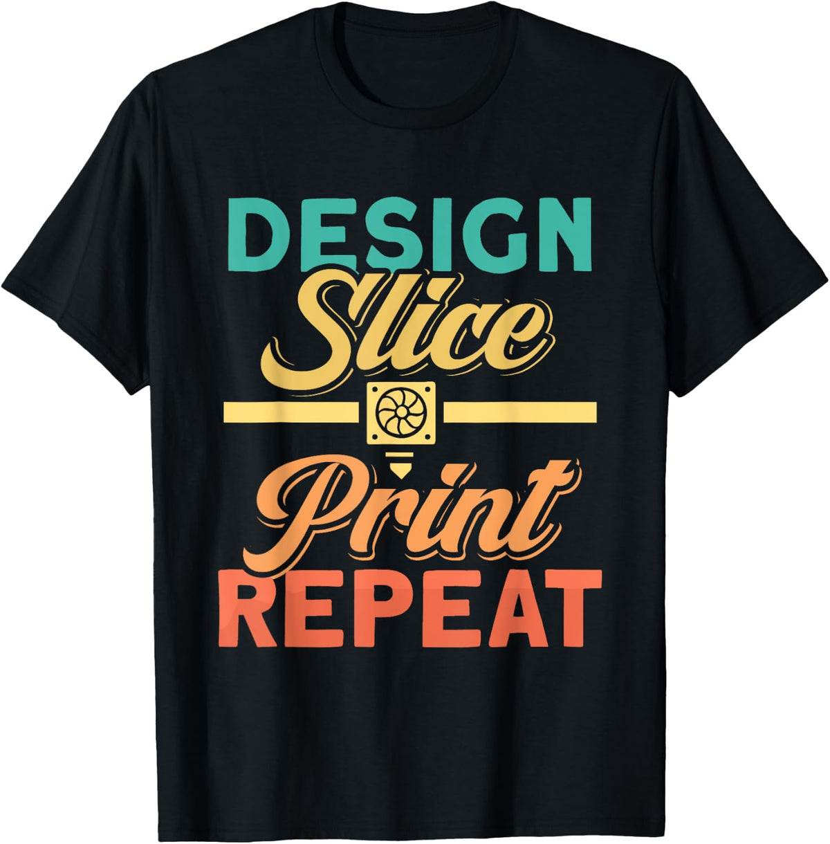 Design Slice Print Repeat Machinist 3d Printing Apparel Clean Design