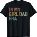 Girl Dad Funny in My Daughter Era Fathers Day Gift Tee for Men 9