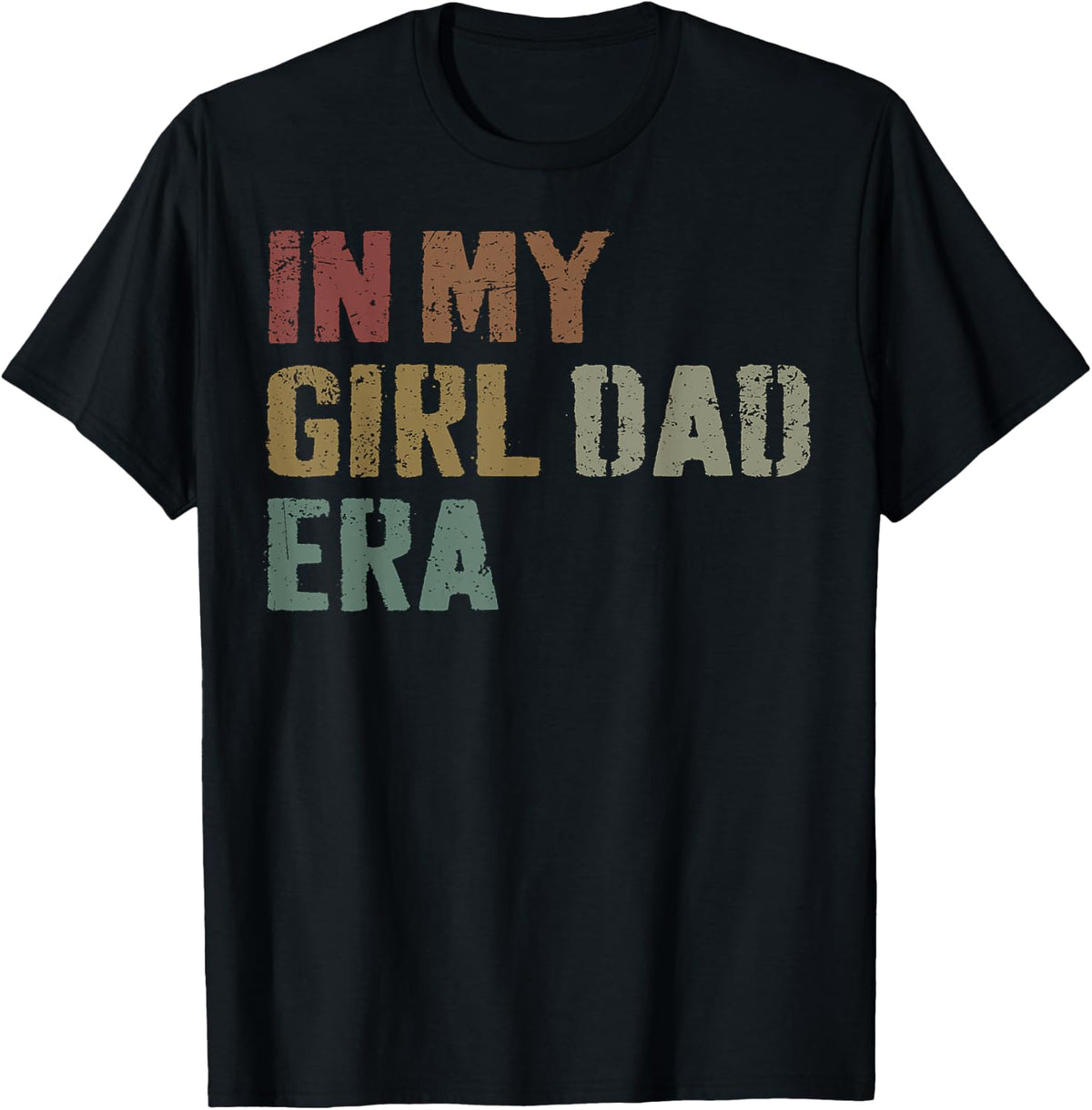 Girl Dad Funny in My Daughter Era Fathers Day Gift Tee for Men 101