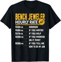 Bench Jeweler Funny Hourly Rate Jewelry Shirt 91