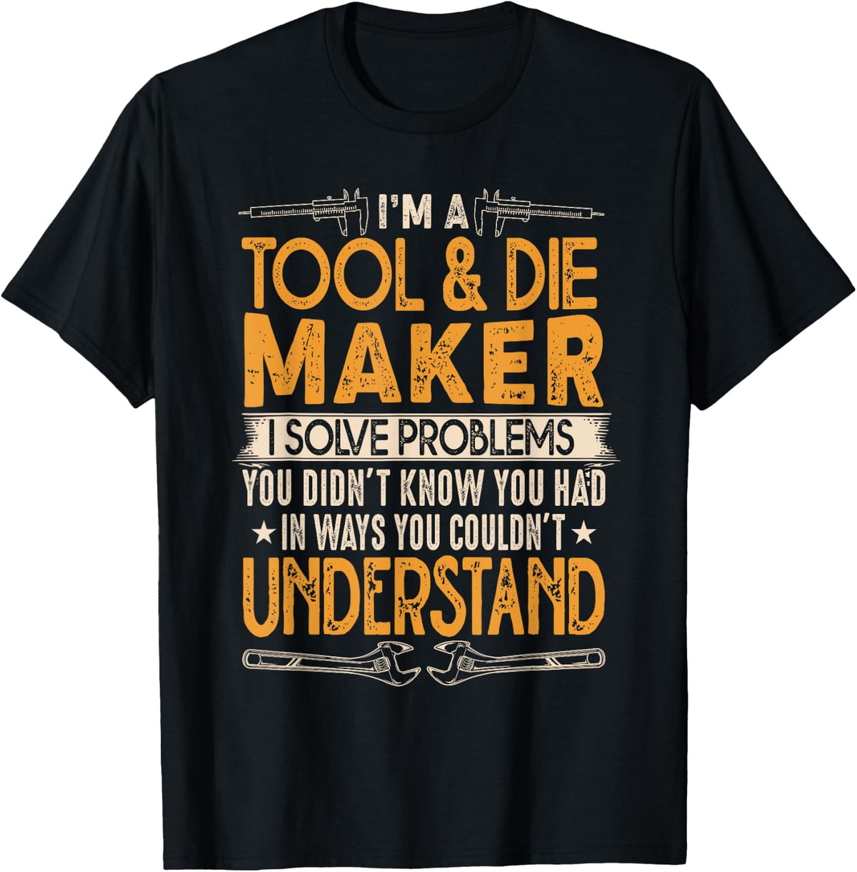 Tool and Die Maker Best Gift Shirt 239