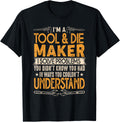 Tool and Die Maker Best Gift Shirt 361